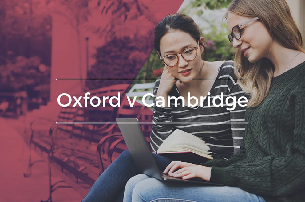 Oxford vs. Cambridge: Which one Should you Apply to?